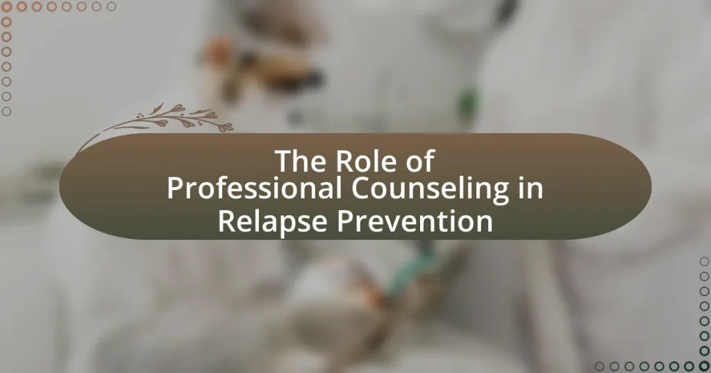 The Role of Professional Counseling in Relapse Prevention