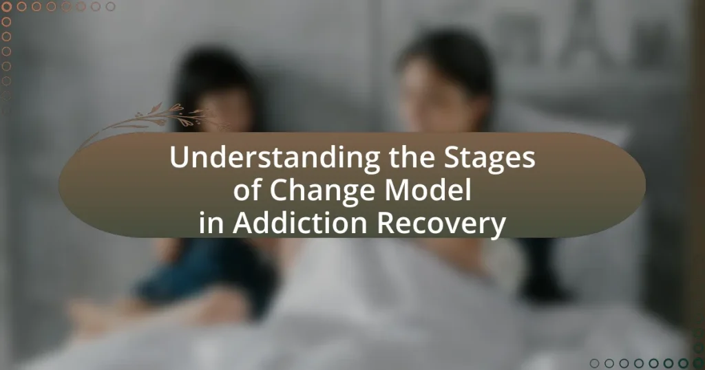 Understanding the Stages of Change Model in Addiction Recovery