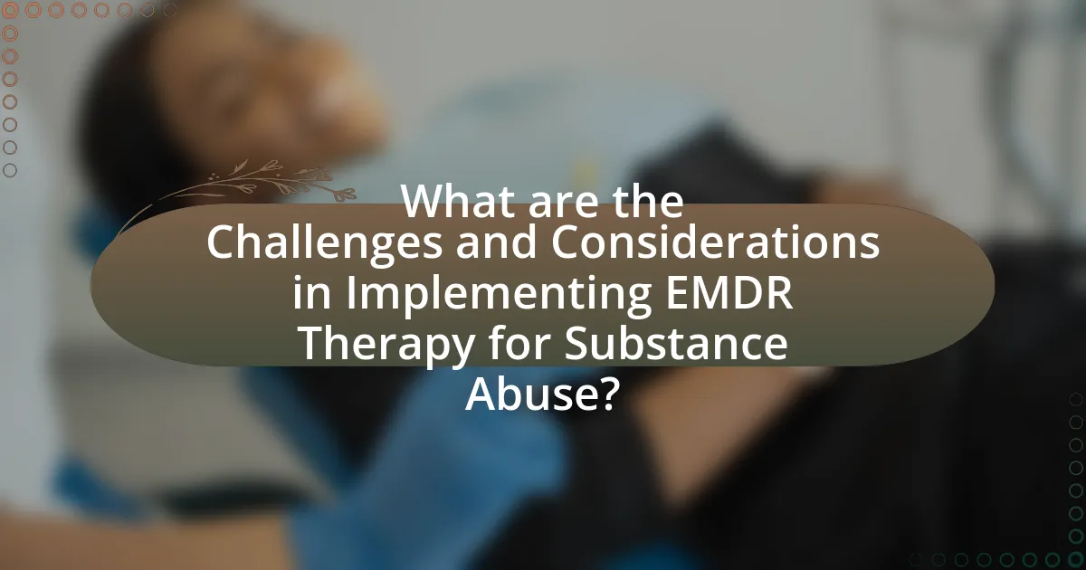 What are the Challenges and Considerations in Implementing EMDR Therapy for Substance Abuse?
