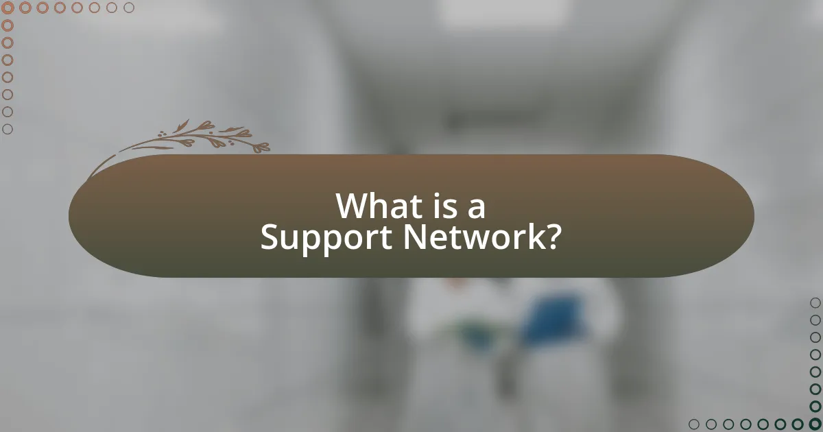 What is a Support Network?
