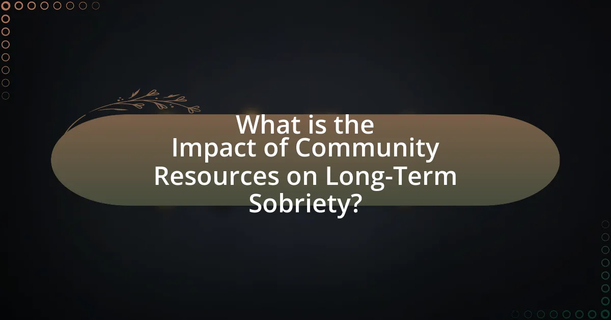 What is the Impact of Community Resources on Long-Term Sobriety?